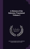 A History of the Hebrews; Translated Volume 2