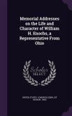 Memorial Addresses on the Life and Character of William H. Enochs, a Representative From Ohio