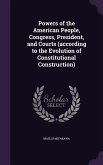 Powers of the American People, Congress, President, and Courts (according to the Evolution of Constitutional Construction)