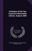 Catalogue of the San Francisco Mercantile Library. August, 1854