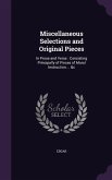 Miscellaneous Selections and Original Pieces: In Prose and Verse: Consisting Principally of Pieces of Moral Instruction ... &c