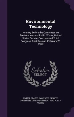 Environmental Technology: Hearing Before the Committee on Environment and Public Works, United States Senate, One Hundred Third Congress, First