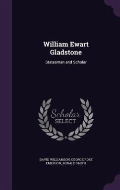 William Ewart Gladstone - Williamson, David; Emerson, George Rose; Smith, Ronald