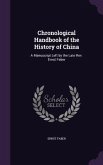 Chronological Handbook of the History of China: A Manuscript Left by the Late Rev. Ernst Faber