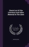 Check List Of The Literature And Other Material In The Libra