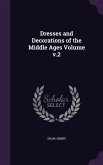 Dresses and Decorations of the Middle Ages Volume v.2