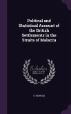 Political and Statistical Account of the British Settlements in the Straits of Malacca