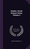 Studies. Social Science Series Volume 3