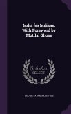 India for Indians. With Foreword by Motilal Ghose