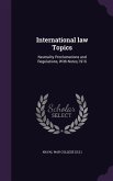 International law Topics: Neutrality Proclamations and Regulations, With Notes,1916