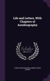 Life and Letters, With Chapters of Autobiography