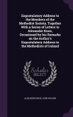 Expostulatory Address to the Members of the Methodist Society, Together With a Series of Letters to Alexander Knox, Occasioned by his Remarks on the Author's Expostulatory Address to the Methodists of Ireland