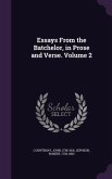 Essays From the Batchelor, in Prose and Verse. Volume 2