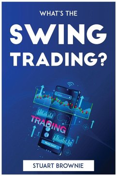 WHAT'S THE SWING TRADING? - Stuart Brownie