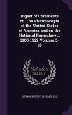 Digest of Comments on The Pharmacopia of the United States of America and on the National Formulary ... 1905-1922 Volume 5-10