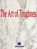 The Art of Toughness (eBook, ePUB) The Art of Toughness (eBook, ePUB)