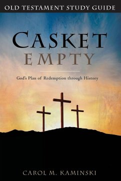 Casket Empty God's Plan of Redemption through History - Kaminski, Carol