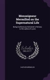 Monseigneur Mermillod on the Supernatural Life: Being Conferences Delivered in Retreat, to the Ladies of Lyons