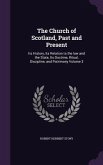 The Church of Scotland, Past and Present: Its History, Its Relation to the law and the State, Its Doctrine, Ritual, Discipline, and Patrimony Volume 3