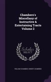 Chambers's Miscellany of Instructive & Entertaining Tracts Volume 2