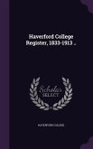 Haverford College Register, 1833-1913 ..