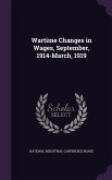 Wartime Changes in Wages, September, 1914-March, 1919