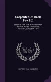 Carpenter On Back Pay Bill: Speech of Hon. Matt. H. Carpenter On the Back Pay Bill; Delivered at Janesville, June 26Th, 1873