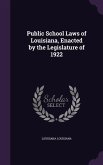 Public School Laws of Louisiana, Enacted by the Legislature of 1922