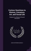 Curious Questions in History, Literature, Art, and Social Life