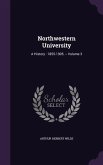Northwestern University: A History: 1855-1905. -- Volume 3