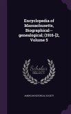 Encyclopedia of Massachusetts, Biographical--genealogical; (1916-[2, Volume 5