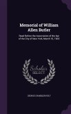 Memorial of William Allen Butler: Read Before the Association of the bar of the City of New York, March 10, 1903
