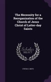 The Necessity for a Reorganization of the Church of Jesus Christ of Latter-day Saints
