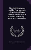 Digest of Comments on The Pharmacopia of the United States of America and on the National Formulary ... 1905-1922 Volume 129