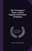 The Crowning of Peace, a Short Pageant of the Peace of Nations;
