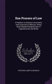 Due Process of Law: In Relation to Statutory Uncertainty and Constructive Offences, Giving Much Needed Enlightenment to Legislators bar an