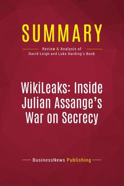 Summary: WikiLeaks: Inside Julian Assange's War on Secrecy - Businessnews Publishing