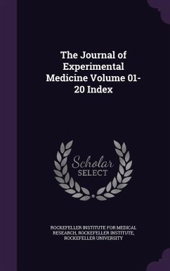 The Journal of Experimental Medicine Volume 01-20 Index - Institute, Rockefeller; University, Rockefeller