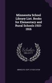 Minnesota School Library List. Books for Elementary and Rural Schools 1915-1916