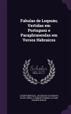 Fabulas de Loqmán; Vertidas em Portuguez e Paraphrasesdas em Versos Hebraicos