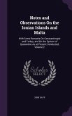 Notes and Observations On the Ionian Islands and Malta: With Some Remarks On Constantinople and Turkey, and On the System of Quarantine As at Present