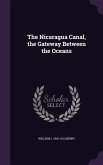 The Nicaragua Canal, the Gateway Between the Oceans