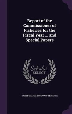 Cover Report of the Commissioner of Fisheries for the Fiscal Year ... and Special Papers