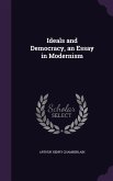 Ideals and Democracy, an Essay in Modernism
