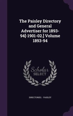 Cover The Paisley Directory and General Advertiser for 1893-94[-1901-02.] Volume 1893-94