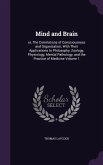 Mind and Brain: or, The Correlations of Consciousness and Organization; With Their Applications to Philosophy, Zoology, Physiology, Me