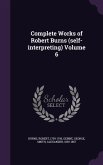 Complete Works of Robert Burns (self-interpreting) Volume 6