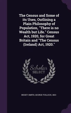 The Census and Some of its Uses, Outlining a Plain Philosophy of Population, 