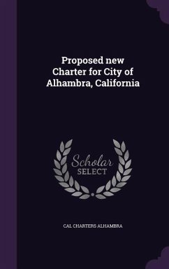 Proposed new Charter for City of Alhambra, California - Alhambra, Cal Charters