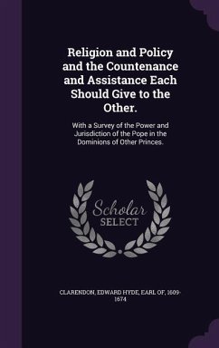 Religion and Policy and the Countenance and Assistance Each Should Give to the Other.